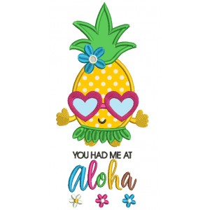 You Had Me At Aloha Pineapple Applique Machine Embroidery Design Digitized Pattern